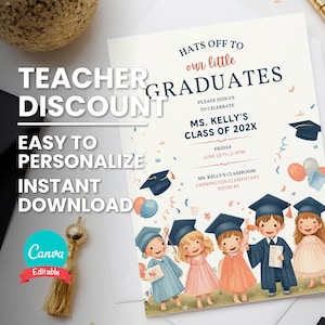 May include: Editable graduation party invitation template with a white background and colorful confetti. The text reads "Hats off to our little graduates" and "Please join us to celebrate Ms. Kelly's Class of 202x". The invitation also includes the date and time of the event, as well as the location. The bottom of the invitation features a group of five children wearing graduation caps and gowns.