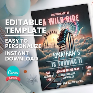 May include: Editable birthday party invitation template featuring a roller coaster and Ferris wheel against a sunset sky. The text reads "Are you ready for a wild ride? Jonathan's is turning 11. Alamos Theme Park, 1234 Address Ln, San Diego, CA. Sat, December 17th, 11am to 7pm. Kindly RSVP Jill: 123-123-1234."