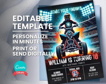 May include: Editable birthday party invitation template featuring a child riding an ATV in a stadium setting. The text reads "Start Your Engines", "William is Turning 10", "ATV Birthday Party", "Alamos Track Course", "1234 Address Ln, San Diego", "Friday, Nov 15", "2PM to 4PM", "RSVP Allison 123-123-1234 by Sept 15th".