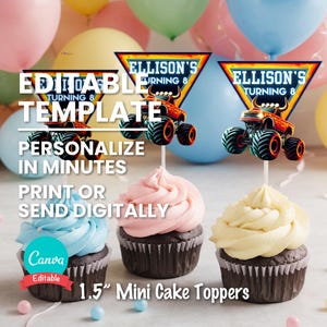 May include: Three cupcakes with colorful frosting and mini cake toppers featuring a monster truck design. The toppers are labeled "Ellison's Turning 8". Text on the image reads "Editable Template, Personalize in Minutes, Print or Send Digitally". The toppers are 1.5 inches.