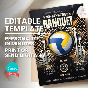 May include: A black and gold invitation template for an end-of-season banquet, featuring a volleyball, silverware, and event details. The text includes "Editable Template", "Personalize in Minutes", and "Print or Send Digitally".