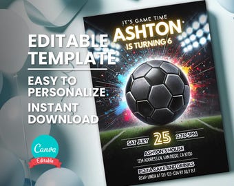 May include: Editable soccer birthday party invitation template with a black background, a soccer ball, and the text "It's Game Time Ashton is turning 6".