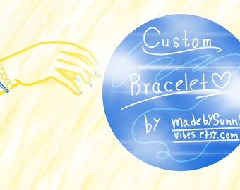 Custom bracelet