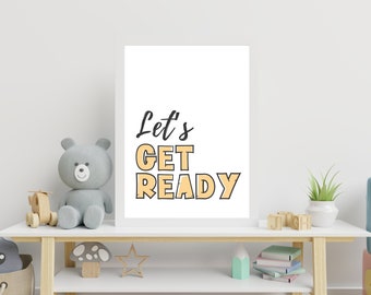 Lets Get Ready Digital Poster, Kids Room Digital Wall Art Print, Preschool Nursery Wall Decor, Playroom Wall Art Print, Lets Get Ready Print