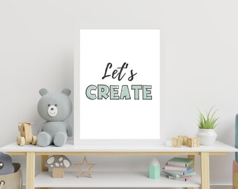 Lets Create Digital Download, Classroom Wall Art Decor, Kids Craft Room Print, Playroom Wall Art Print, Homeschool Educational Digital Print