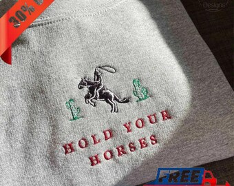 Hold Your Horses | Western Sweatshirt, Cowboy Crewneck, Rodeo Embroidered Apparel - Perfect for Western Enthusiasts with a Rodeo Flair!