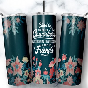 Chance Made Us Coworkers, 20oz Skinny Tumbler Sublimation Designs, Coworker leaving, Coworker Gift, Farewell Gift,Colleagues,Going away Gift