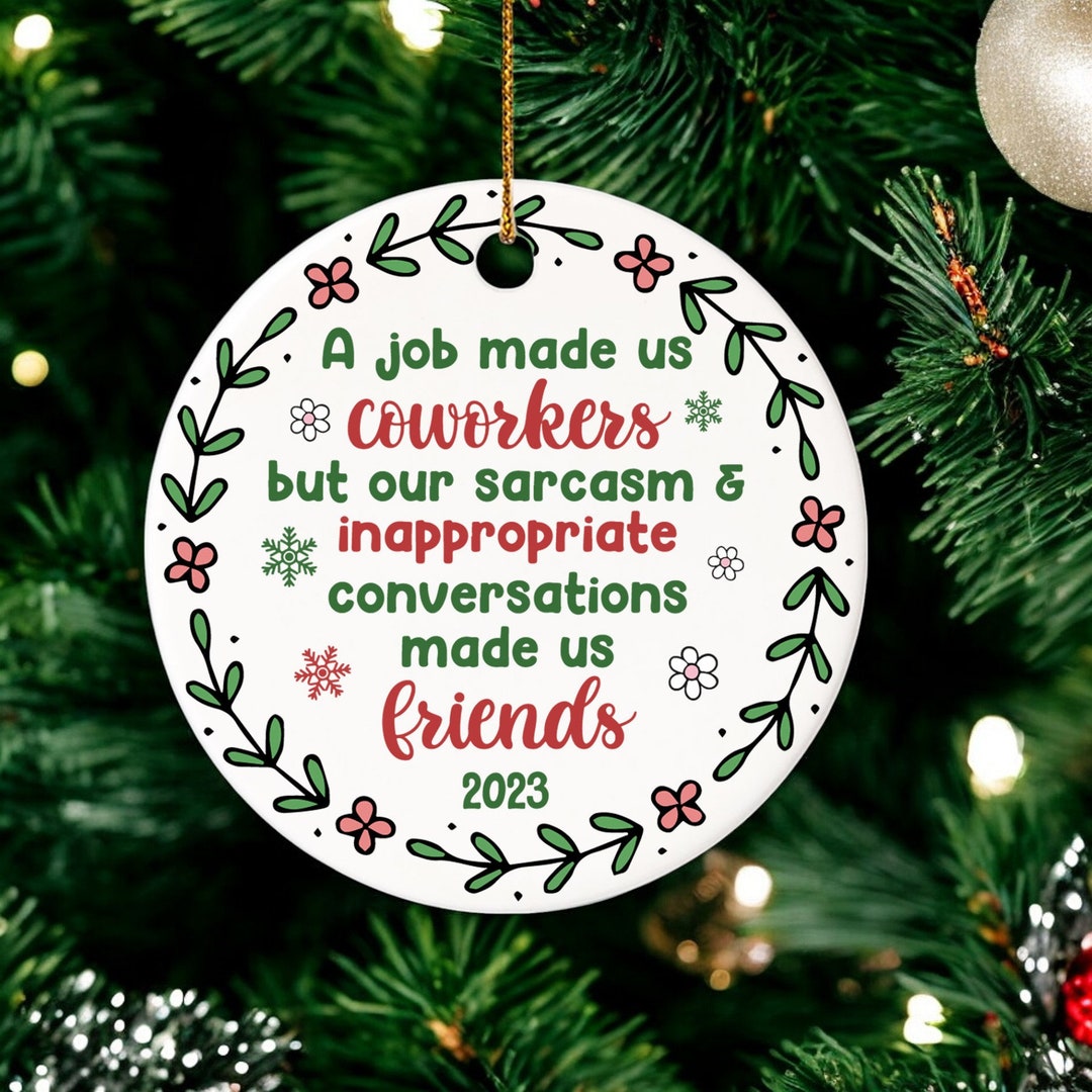 Christmas Coworker 2024 Ornaments, A Job Made Us Coworkers Ornament