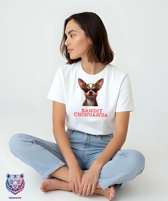 Bandit Chihuahua T-Shirt | Cute Funny Chihuahua Shirt | Dog Lover Tee | Cute Puppy Graphic Tee | Pet Lover Gift | Kawaii Dog Shirt Unisex