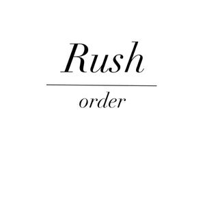 May include: Rush order text with a line underneath.