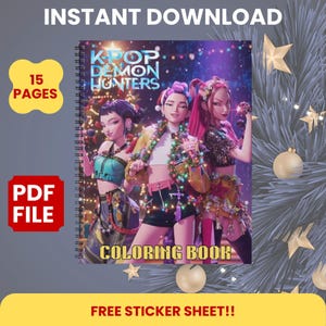 Puede incluir: Un libro para colorear con espiral con el título "K-POP DEMON HUNTERS" y el texto "COLORING BOOK". La portada presenta tres personajes femeninos animados. La imagen también incluye el texto "INSTANT DOWNLOAD", "15 PAGES", "PDF FILE" y "FREE STICKER SHEET!!".