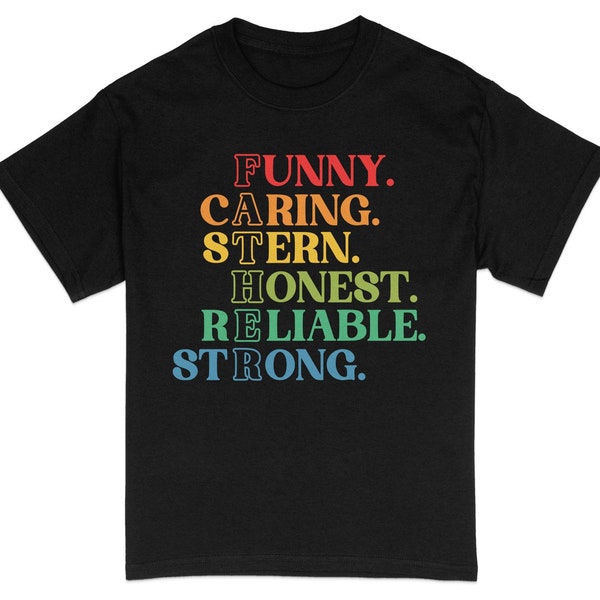 Funny Caring Stern Honest Reliable Strong Father Colorful T-Shirt, Proud Dad Tee, Father's Day Gift