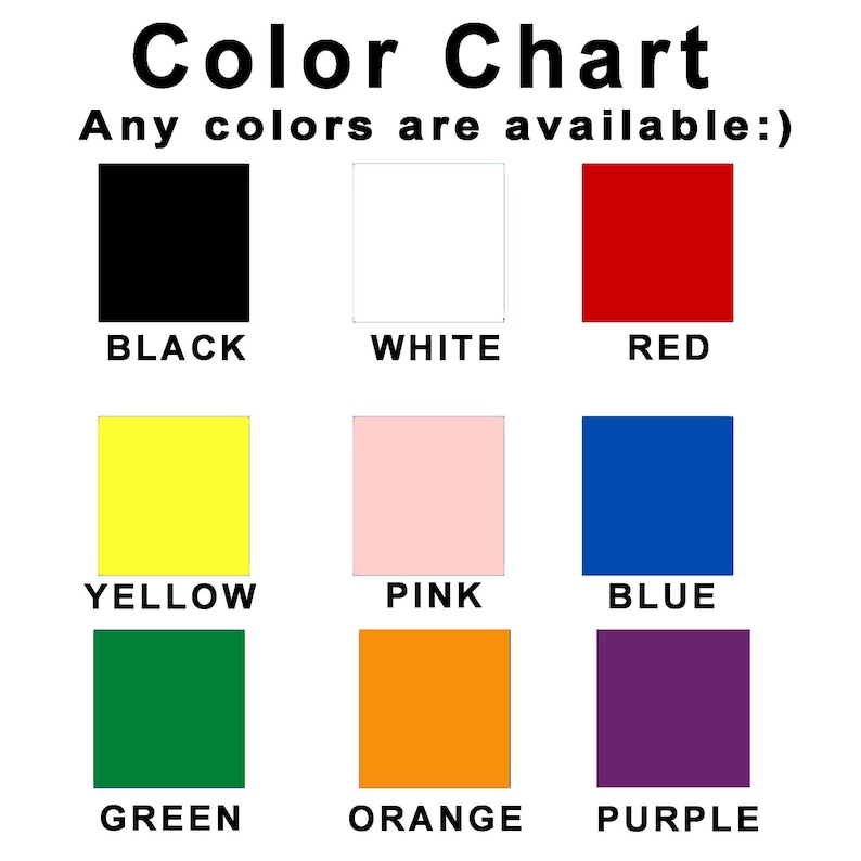 May include: A color chart featuring nine color swatches: black, white, red, yellow, pink, blue, green, orange, and purple. Each color is labeled with its name in bold text. The text "Color Chart" and "Any colors are available:)" are at the top.