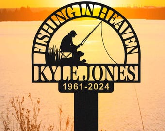 Personalized Metal Fisherman Memorial Stake, Fisher Grave Marker, Custom Fishing In Heaven Memorial Sign, Dad Loss Gift, Sympathy Sign