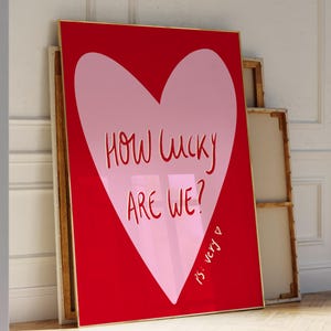 How Lucky Are We Wall Art Print Pink and Red Heart Print Retro Trendy Wall Art Aesthetic Dorm Decor Bedroom Wall Art Quote Digital Art Print