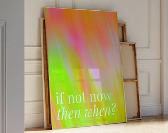 If Not Now Then When? Positive Aura Print Pink Trendy Wall Art Apartment Aesthetic Manifestation Printable Wall Art Affirmation Poster Gen z