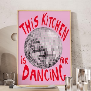 Disco Ball Decor This Kitchen Is For Dancing Print Disco Ball Art Trendy Prints for Apartment Gen Z Kitchen Disco Prints Gift for Maximalist