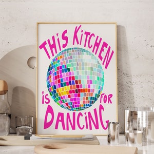 Disco Ball Decor This Kitchen Is For Dancing Print Disco Ball Art Trendy Prints for Apartment Genz Kitchen Disco Prints Gift for Maximalist