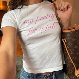 Too Pretty For A Job Baby Tee Paris Hilton T-shirt Y2K Graphic Tee Iconic Slogan Tshirt 2000s Fashion Pinterest Aesthetic Girly Gift For Her