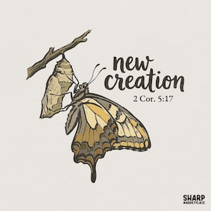 Könnte beinhalten: Illustration eines Schmetterlings, der aus einer Puppe an einem Ast schlüpft. Der Schmetterling hat gelbe und braune Flügel. Die Worte "new creation" und "2 Cor. 5:17" sind in schwarzer Schrift geschrieben. Das Sharp Marketplace-Logo befindet sich unten rechts.