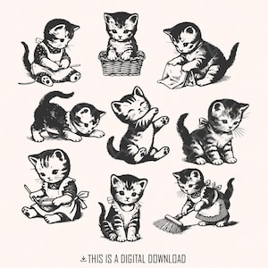 May include: A collection of nine vintage-style illustrations of kittens in various poses. The black and white drawings depict kittens playing, sitting in a basket, and wearing aprons. The text at the bottom reads "THIS IS A DIGITAL DOWNLOAD".