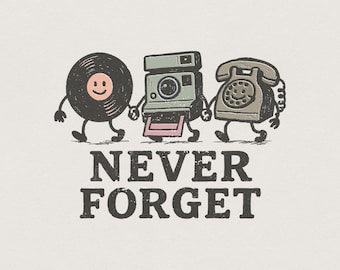 Never Forget PNG, stampa per cellulare con fotocamera in vinile retrò, download digitale nostalgico anni '90, grafica vintage divertente, arte istantanea per magliette PNG