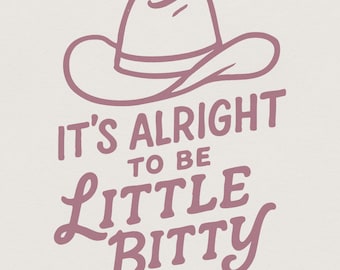 Its Alright to be Little Bitty png, Country Baby png, Baby Onesie png, Southern Style png, Western Baby png, PNG