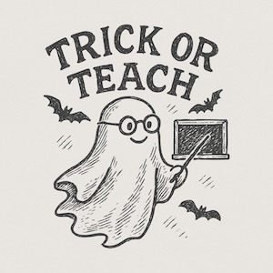 May include: A black and white line drawing of a ghost wearing round glasses, holding a pointer stick toward a small chalkboard. The text TRICK OR TEACH is arched above the ghost, and three small bats are positioned around the central figure.