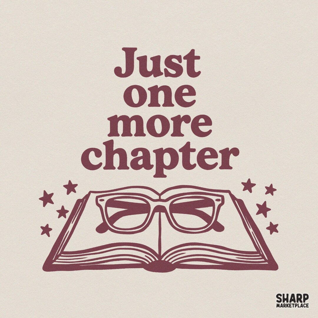 This One Chapter Quotes Just One More Chapter PNG, Book Lover Shirt Design, Reader Digital ...