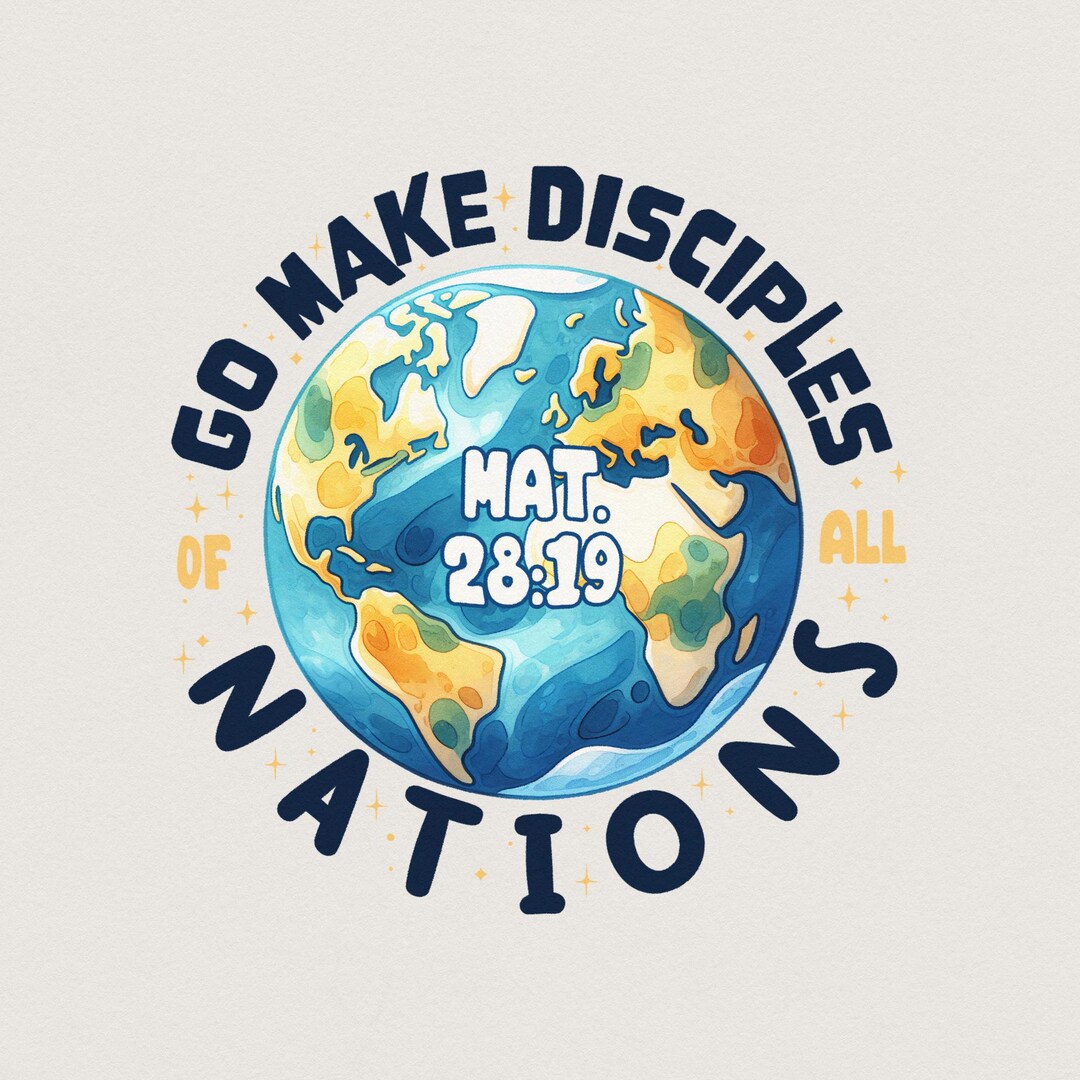 Go Make Disciples PNG, Sublimation Design, Faith Based Bible Verse ...