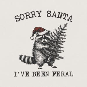 Sorry Santa I've Been Feral PNG, Retro Christmas Raccoon Design, Funny Holiday Sublimation, Vintage Digital Download, DTG DTF Print
