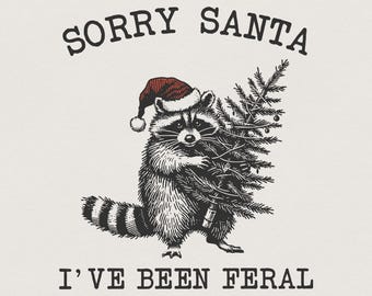 Sorry Santa I've Been Feral PNG, Retro Christmas Raccoon Design, Funny Holiday Sublimation, Vintage Digital Download, DTG DTF Print