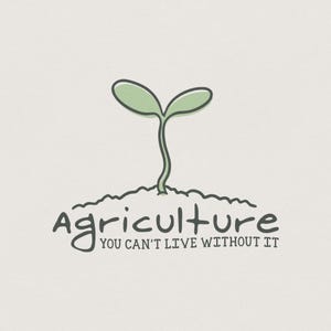 Może przedstawiać: Graficzna ilustracja małego zielonego kiełka wyrastającego z kopczyka ciemnoszarej ziemi. Pod ziemią znajduje się napis Agriculture ciemnoszarą czcionką, a poniżej mniejszy tekst YOU CAN'T LIVE WITHOUT IT.