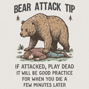 Bear Attack Tip PNG, Funny Bear Quote PNG, Outdoor Humor Digital Download, Wilderness Survival Gag Art, Printable Shirt Design, Joke Gift