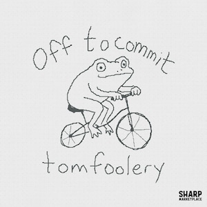May include: A whimsical black and white illustration of a frog riding a bicycle. The text above reads "Off to commit" and below "tomfoolery". The image has a hand-drawn aesthetic, perfect for a humorous print or sticker.