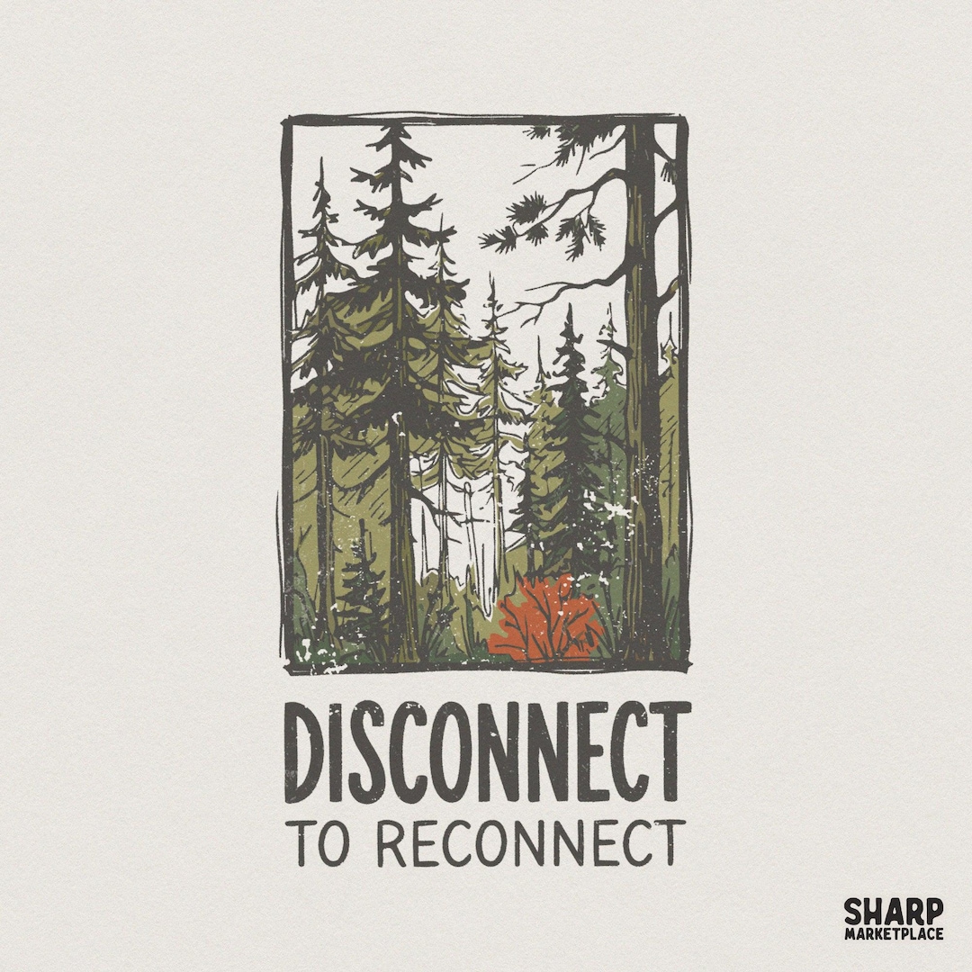 Disconnect to Reconnect PNG, Nature Forest Shirt Design, Adventure ...