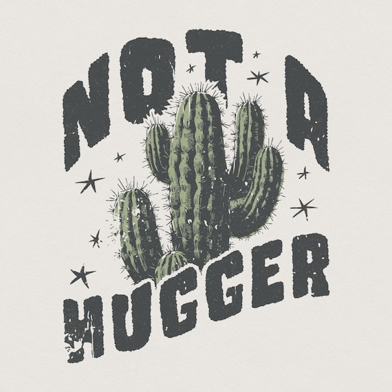 Not a Hugger Cactus PNG, Retro Sassy Shirt Design (Instant Download)