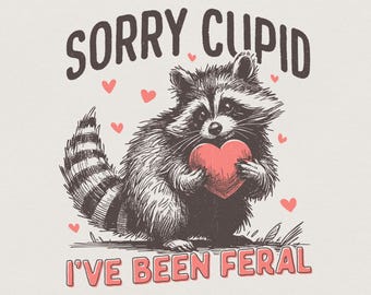 Désolé Cupidon, j'ai été sauvage, drôle de raton laveur Saint Valentin PNG, rétro Saint-Valentin PNG, snarky raton laveur sarcastique amour, anti Saint Valentin PNG