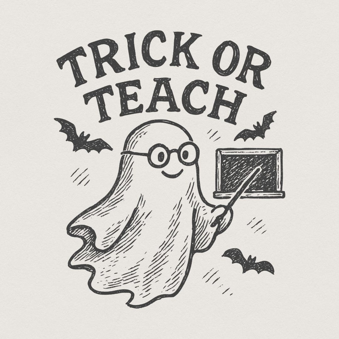 Trick or Teach PNG, Ghost Teacher Digital Download, Halloween Classroom ...