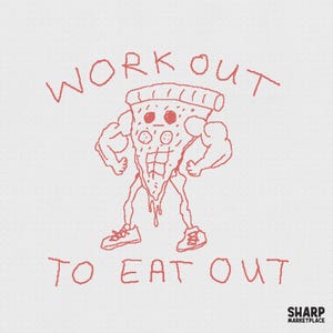 Può includere: Un disegno a linee rosse su sfondo chiaro raffigurante una fetta di pizza con braccia e gambe muscolose, che indossa scarpe da ginnastica. Il testo WORK OUT TO EAT OUT è scritto in rosso, con SHARP MARKETPLACE nell'angolo in basso a destra.
