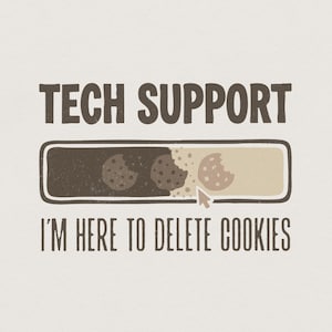 Support technique, je suis là pour supprimer les cookies PNG, chemise technique drôle, téléchargement numérique, t-shirt humour geek PNG, cadeau informatique pour le support informatique