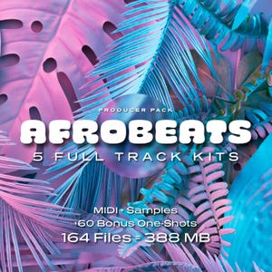 Könnte beinhalten: Ein digitales Grafikdesign mit dem Wort "AFROBEATS" in großen weißen Buchstaben, darüber steht "PRODUCER PACK". Das Bild enthält den Text "5 FULL TRACK KITS", "MIDI + Samples", "+60 Bonus One-Shots" und "164 Files = 388 MB". Der Hintergrund zeigt rosa und blaue tropische Blätter.