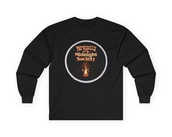 May include: Black long-sleeve shirt with a circular graphic. The graphic features the text "Submitted For The Approval of The Midnight Society" in orange, surrounding a dark image of a fire. The shirt is made of a soft, comfortable material.