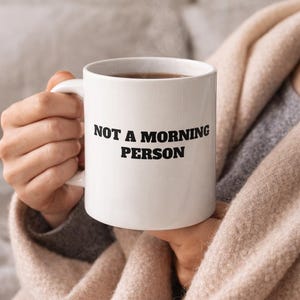 Not a Morning Person Mug | Funny Coffee Mug for Slow Mornings | Double-Sided 11 oz & 15 oz Ceramic Cup