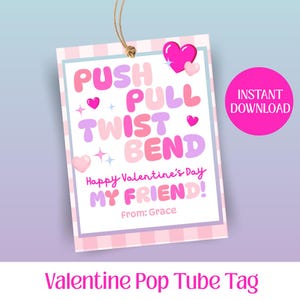 May include: A Valentine's Day gift tag with a pink and white plaid border. The tag features the words "PUSH, PULL, TWIST, BEND" in various shades of pink and purple. It also includes the text "Happy Valentine's Day MY FRIEND!" and "From: Grace."