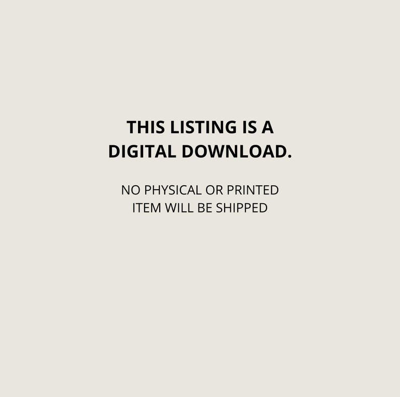 May include: A digital download listing announcement with the text: "THIS LISTING IS A DIGITAL DOWNLOAD. NO PHYSICAL OR PRINTED ITEM WILL BE SHIPPED" in black font on a light beige background.