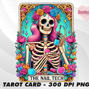 Könnte beinhalten: Eine Tarotkarte mit einem Skelett, das eine rosa-blaue Blumenkrone trägt und eine Flasche Nagellack hält. Die Karte trägt den Titel "The Nail Tech" und hat einen bunten floralen Rand.