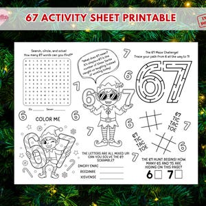 May include: Black and white printable activity sheet with the text "67 ACTIVITY SHEET PRINTABLE". Includes a word search, maze, tic-tac-toe, and other games. Features an elf character and the numbers 6 and 7.