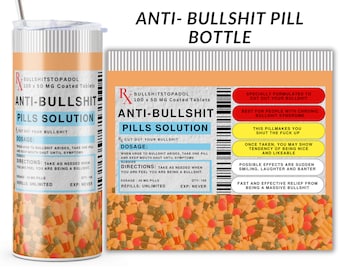 Anti-bullshit pill bottle tumbler wrap, funny tumbler wrap, bestseller tumbler wrap, pill bottle tumbler, rx tumbler, pharmacy tumbler wrap