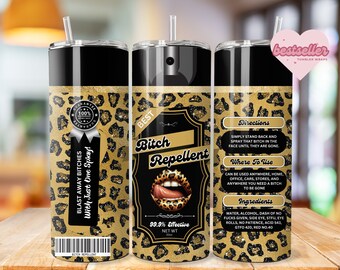 Bitch Spray, Bitch Repellent Spray, Bitch Be Gone 20oz Tumbler